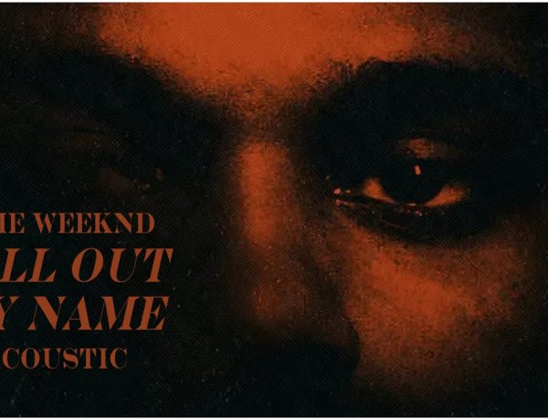 The Weeknd – Call Out My Name